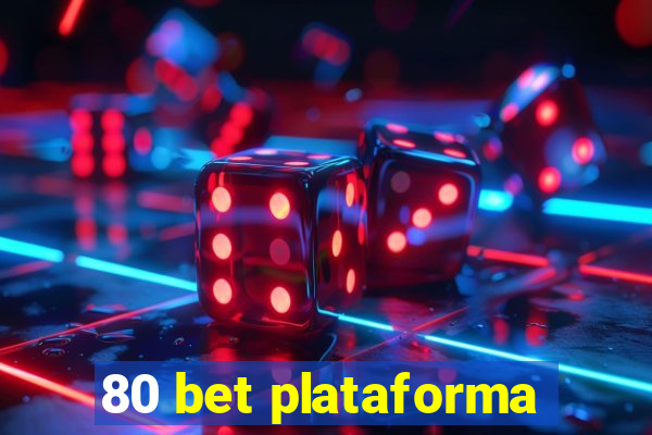 80 bet plataforma